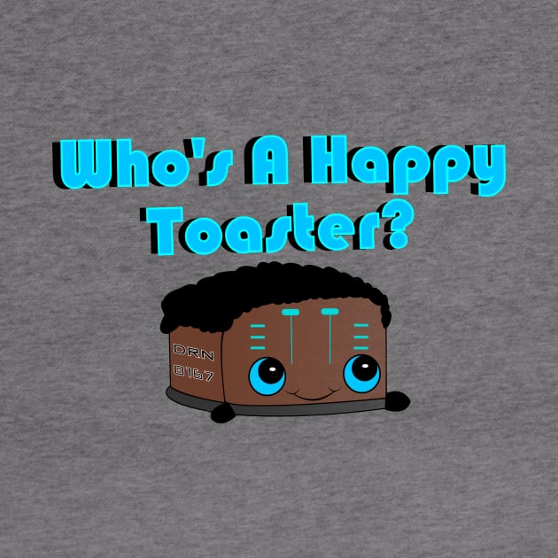 Who's a Happy Toaster by traditionation